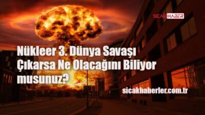 Nükleer 3. dünya savaşı çıkarsa halk ne yapacak? Hiç bir