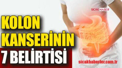 Kalın bağırsak kanseri belirtileri nelerdir? Erken teşhis için önemli ipuçları.
